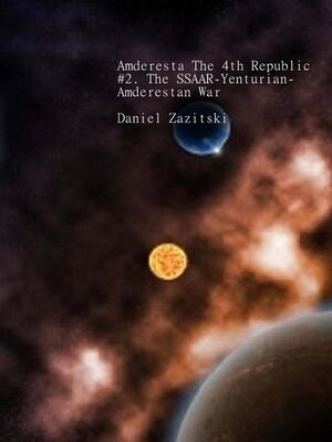 cover image of Amderesta the 4th Republic #2. the SSAAR-Yenturian-Amderestan War